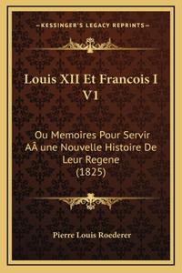 Louis XII Et Francois I V1