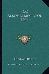 Das Alkoholmonopol (1904)