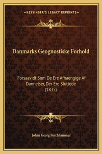 Danmarks Geognostiske Forhold
