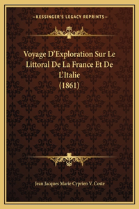 Voyage D'Exploration Sur Le Littoral De La France Et De L'Italie (1861)