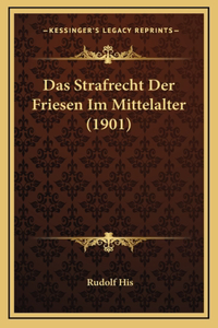 Das Strafrecht Der Friesen Im Mittelalter (1901)