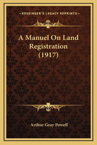 A Manuel On Land Registration (1917)