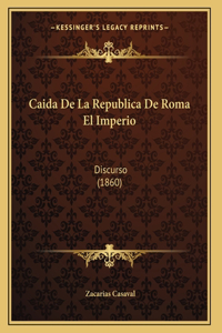 Caida De La Republica De Roma El Imperio