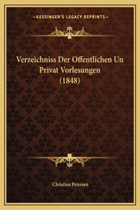 Verzeichniss Der Offentlichen Un Privat Vorlesungen (1848)
