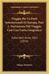 Viaggio Per Le Parti Settentrionali Di Europa, Part 1, Narrazione Del Viaggio Con Una Carta Geografica