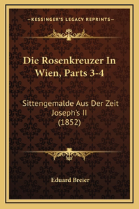 Die Rosenkreuzer In Wien, Parts 3-4