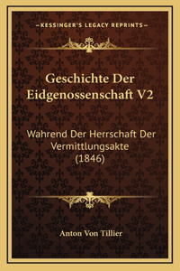 Geschichte Der Eidgenossenschaft V2