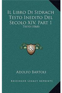 Il Libro Di Sidrach Testo Inedito del Secolo XIV, Part 1