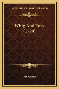 Whig And Tory (1720)