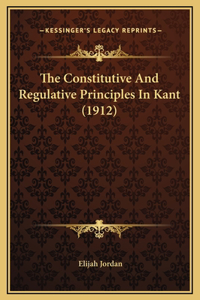 Constitutive And Regulative Principles In Kant (1912)