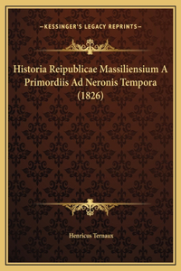 Historia Reipublicae Massiliensium A Primordiis Ad Neronis Tempora (1826)