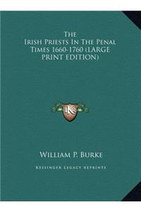 The Irish Priests in the Penal Times 1660-1760