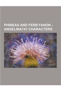 Phineas and Ferb Fanon - Angelina747 Characters