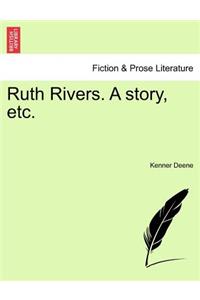 Ruth Rivers. a Story, Etc.