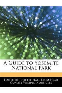 A Guide to Yosemite National Park