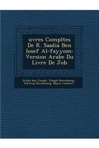 Uvres Completes de R. Saadia Ben Iosef Al-Fayyo M