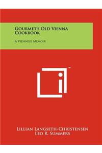 Gourmet's Old Vienna Cookbook