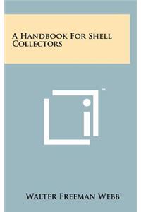 A Handbook for Shell Collectors