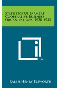 Statistics of Farmers' Cooperative Business Organizations, 1920-1935