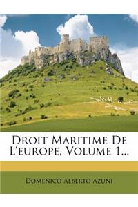 Droit Maritime de L'Europe, Volume 1...