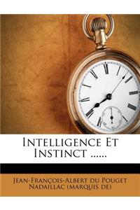 Intelligence Et Instinct ......
