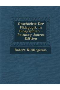 Geschichte Der Padagogik in Biographien