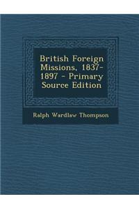 British Foreign Missions, 1837-1897