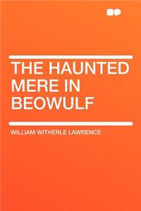 The Haunted Mere in Beowulf