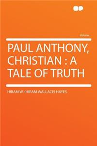Paul Anthony, Christian: A Tale of Truth