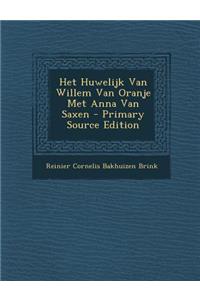 Het Huwelijk Van Willem Van Oranje Met Anna Van Saxen
