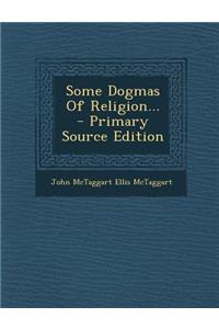 Some Dogmas of Religion... - Primary Source Edition