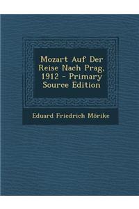 Mozart Auf Der Reise Nach Prag, 1912
