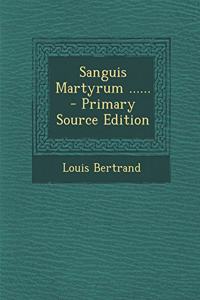 Sanguis Martyrum ......