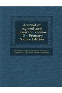 Journal of Agricultural Research, Volume 15 - Primary Source Edition