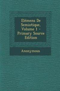 Elémens De Semiotique, Volume 1 - Primary Source Edition