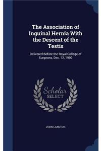 Association of Inguinal Hernia With the Descent of the Testis