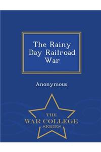 Rainy Day Railroad War - War College Series