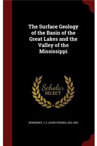 The Surface Geology of the Basin of the Great Lakes and the Valley of the Mississippi