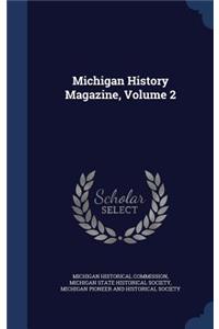 Michigan History Magazine, Volume 2