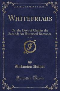 Whitefriars, Vol. 3 of 3