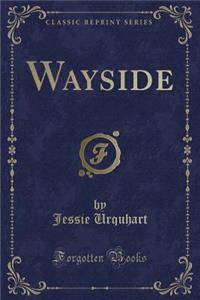 Wayside (Classic Reprint)