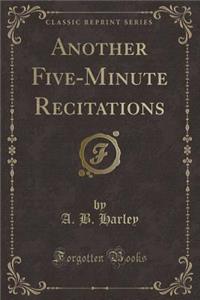 Another Five-Minute Recitations (Classic Reprint)