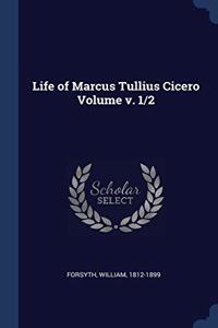 LIFE OF MARCUS TULLIUS CICERO VOLUME V.
