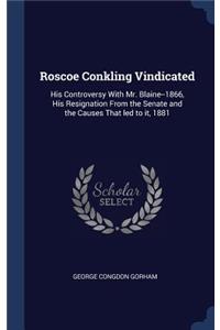 Roscoe Conkling Vindicated