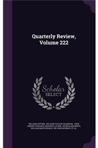 Quarterly Review, Volume 222