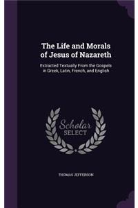 Life and Morals of Jesus of Nazareth