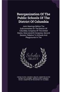 Reorganization Of The Public Schools Of The District Of Columbia