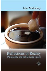 Refractions of Reality: Philosophy and the Moving Image