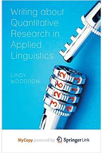 Writing about Quantitative Research in Applied Linguistics