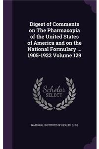 Digest of Comments on The Pharmacopia of the United States of America and on the National Formulary ... 1905-1922 Volume 129